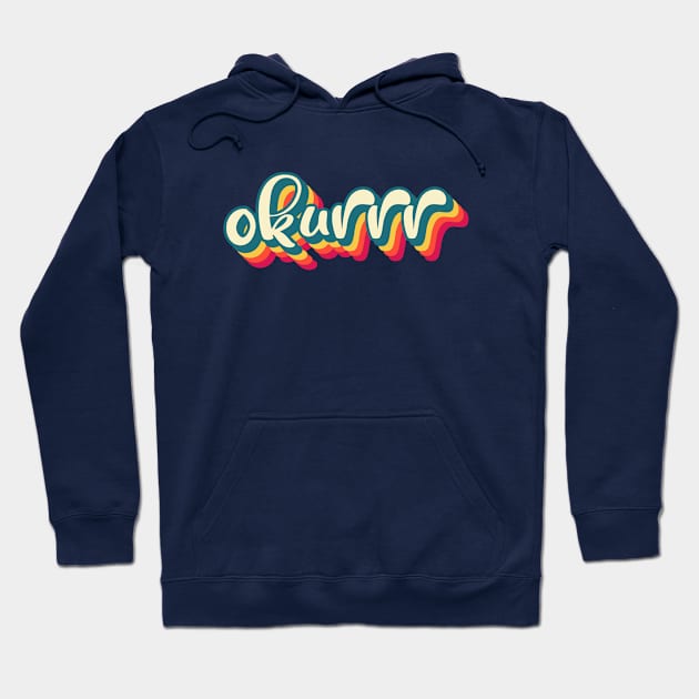 Okay Slang term "Okurrr" retro vintage sunset aesthetic Hoodie by Inspire Enclave